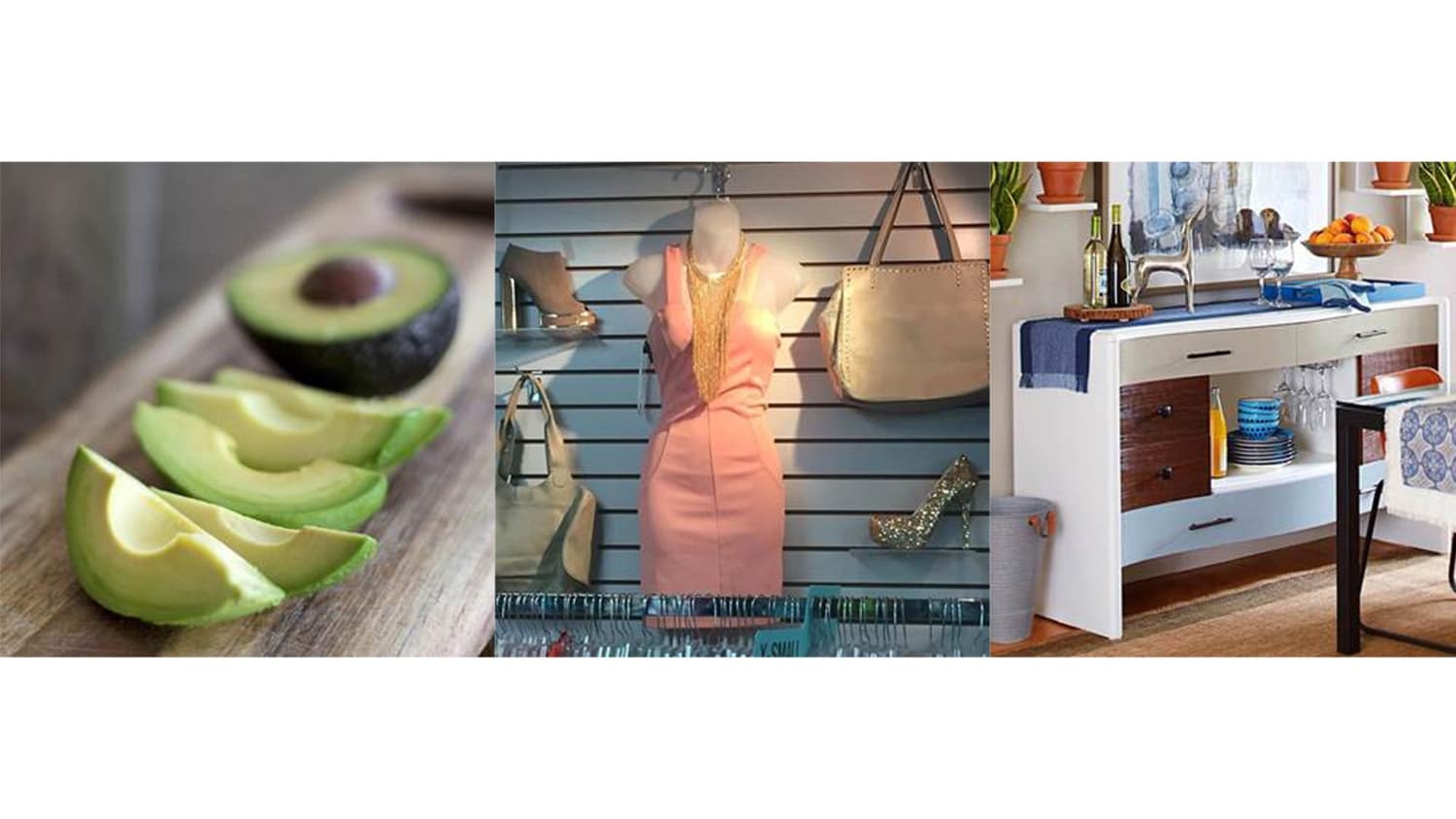 the image contains three photographs: on the left is a sliced avocado; in the center is a collection of clothing in a store; on the right is a well-organized collection of tableware